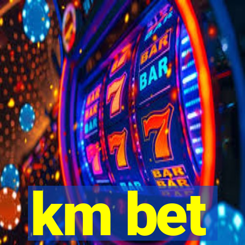 km bet