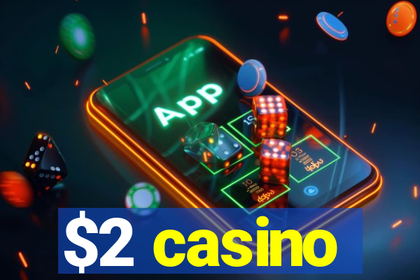 $2 casino