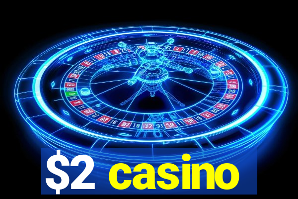 $2 casino