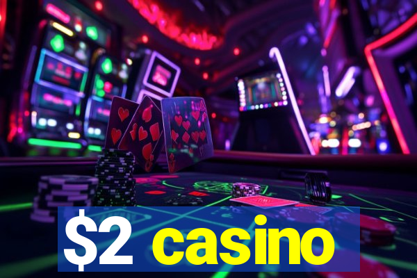 $2 casino