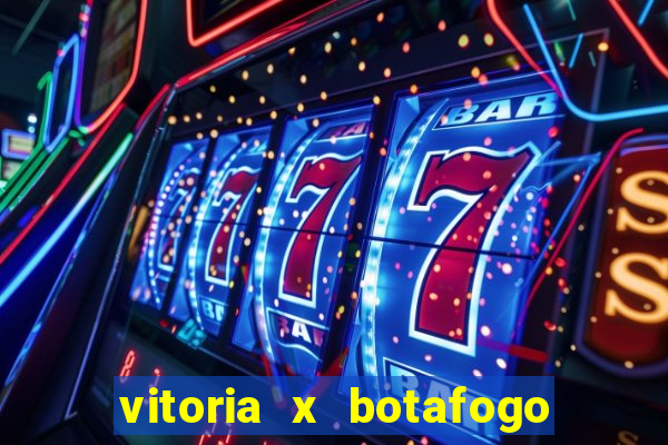 vitoria x botafogo sp futemax