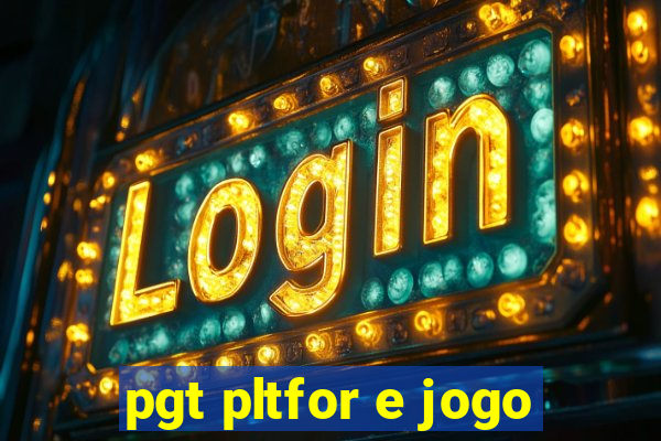 pgt pltfor e jogo