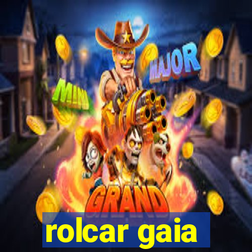 rolcar gaia