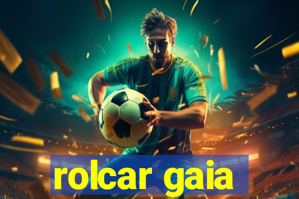 rolcar gaia