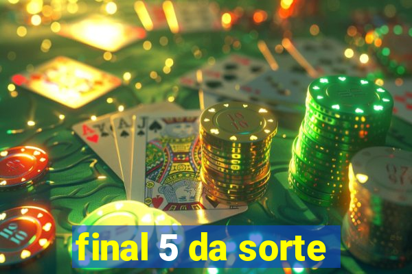 final 5 da sorte