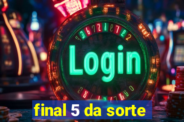 final 5 da sorte