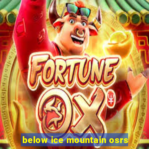 below ice mountain osrs