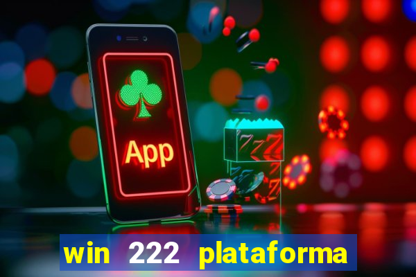 win 222 plataforma de jogos