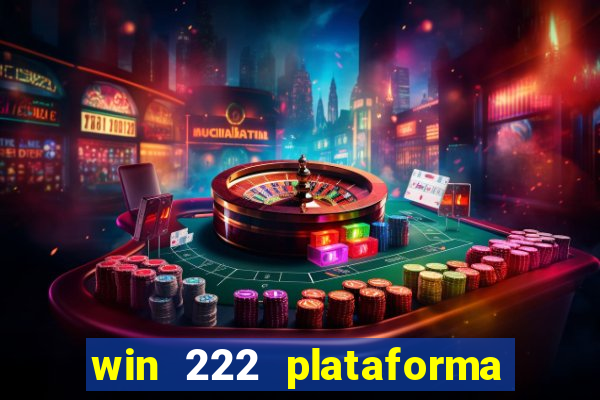 win 222 plataforma de jogos