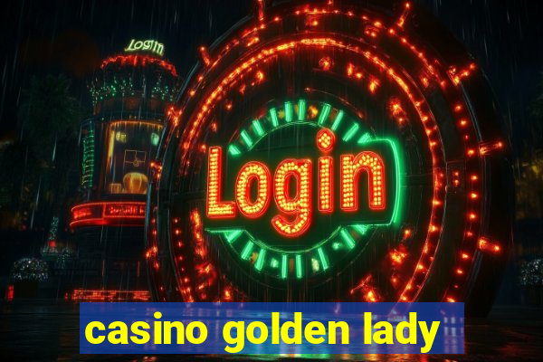 casino golden lady