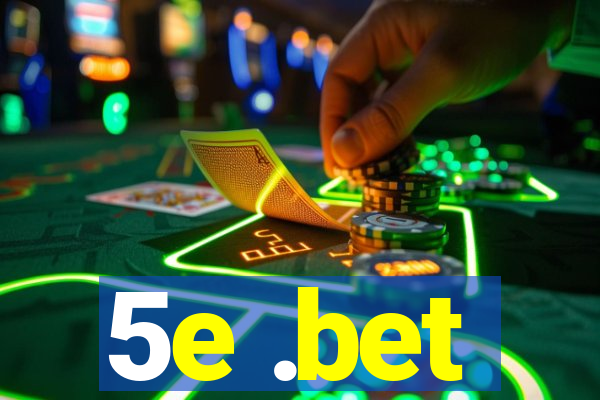 5e .bet