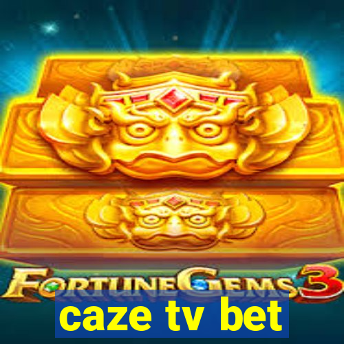 caze tv bet