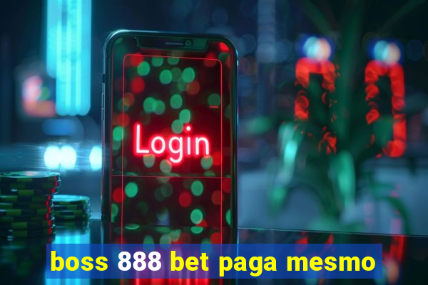 boss 888 bet paga mesmo