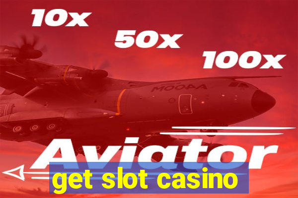 get slot casino