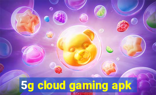 5g cloud gaming apk