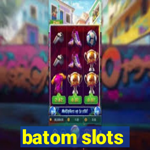 batom slots