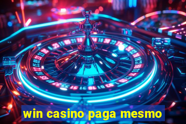 win casino paga mesmo