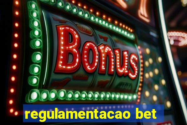 regulamentacao bet