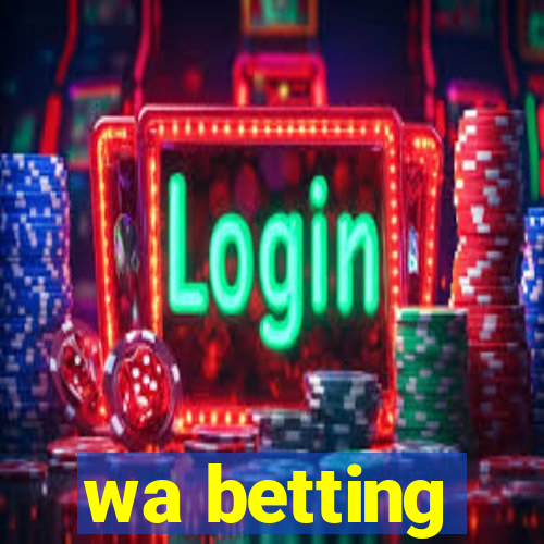 wa betting