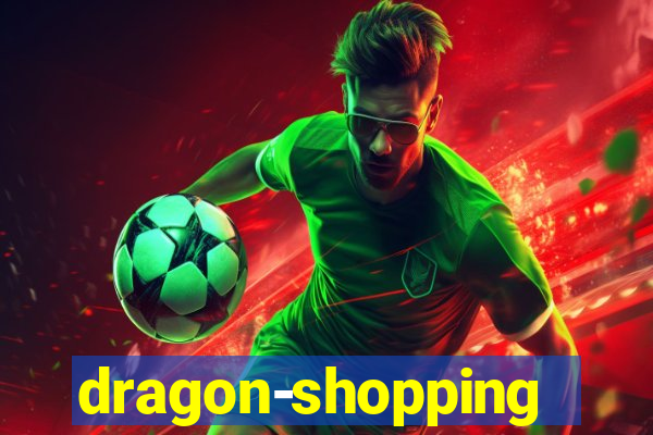 dragon-shopping