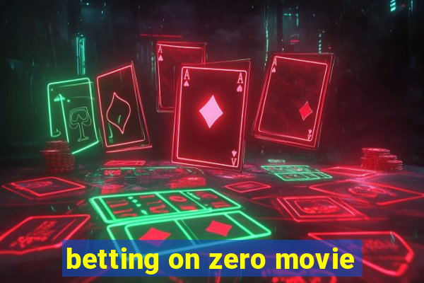 betting on zero movie