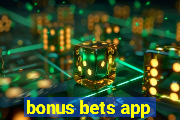 bonus bets app