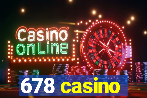 678 casino