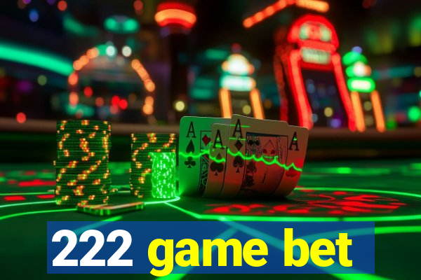 222 game bet