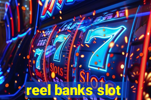 reel banks slot