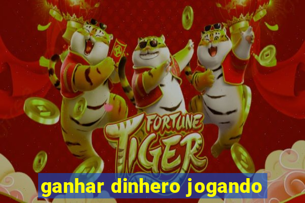 ganhar dinhero jogando