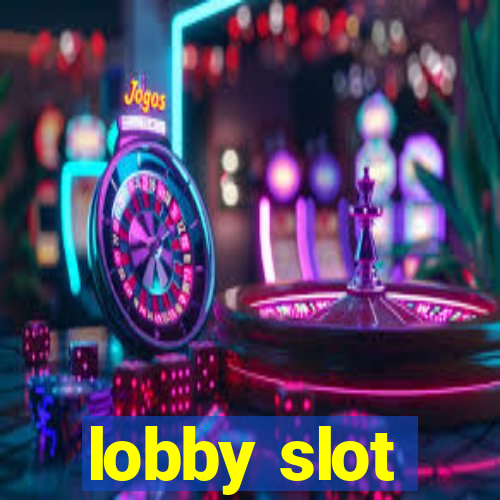 lobby slot