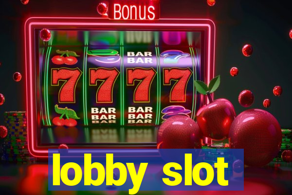 lobby slot