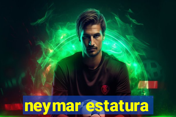 neymar estatura