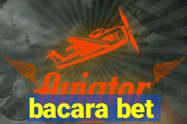 bacara bet