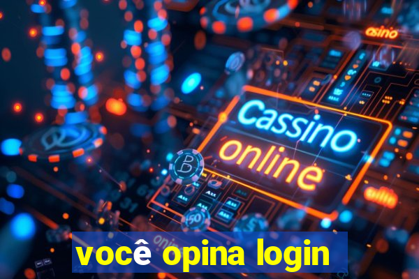 você opina login