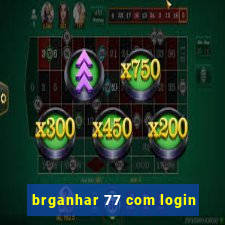 brganhar 77 com login