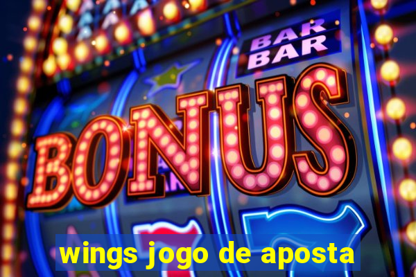 wings jogo de aposta