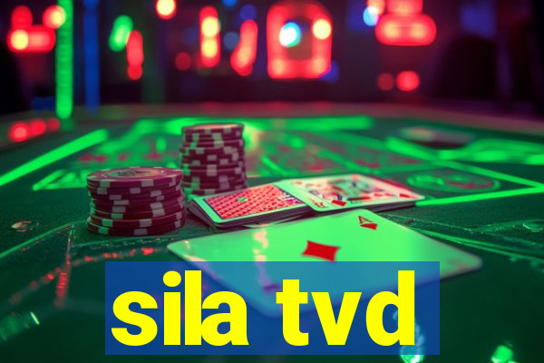 sila tvd