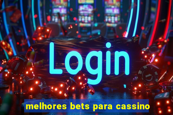 melhores bets para cassino