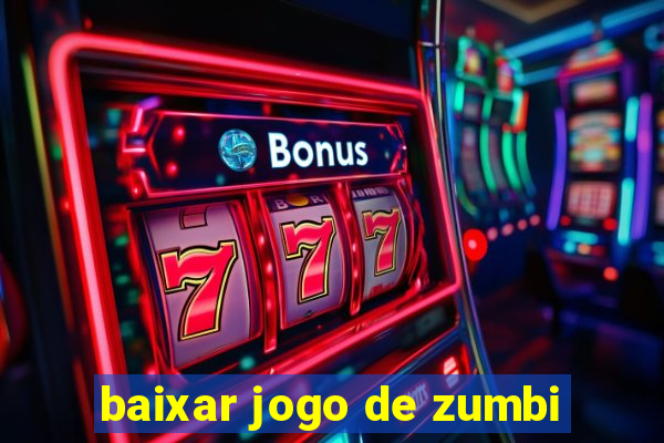 baixar jogo de zumbi