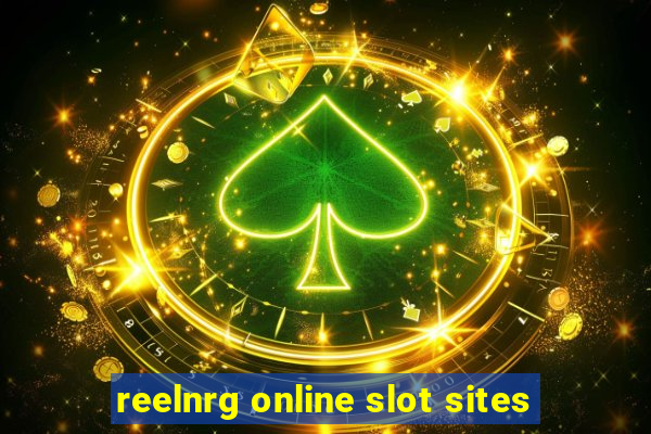 reelnrg online slot sites