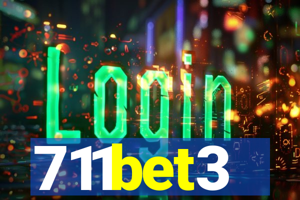 711bet3