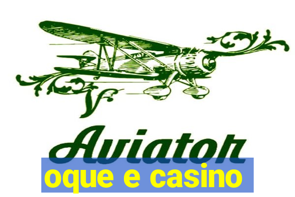 oque e casino