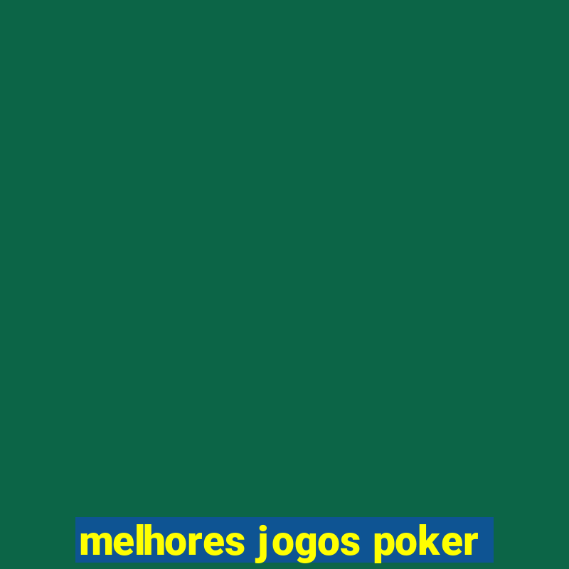 melhores jogos poker