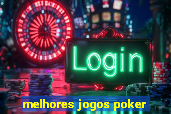 melhores jogos poker