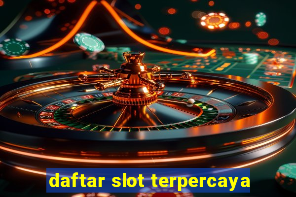 daftar slot terpercaya