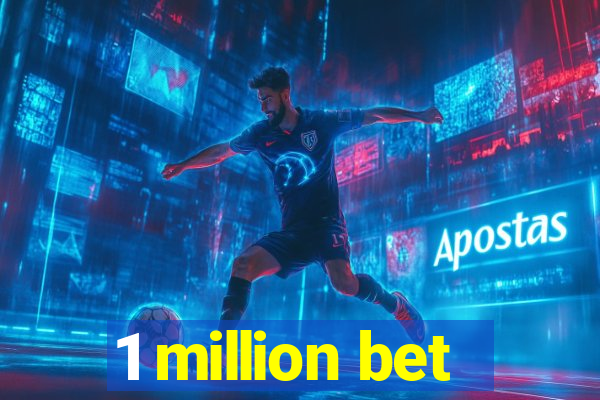 1 million bet