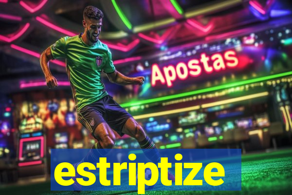 estriptize