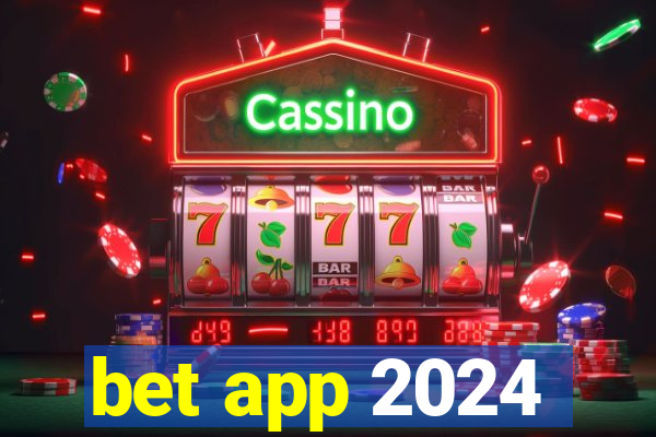 bet app 2024