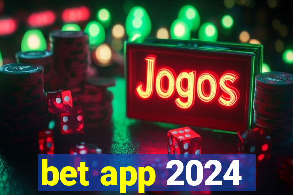 bet app 2024